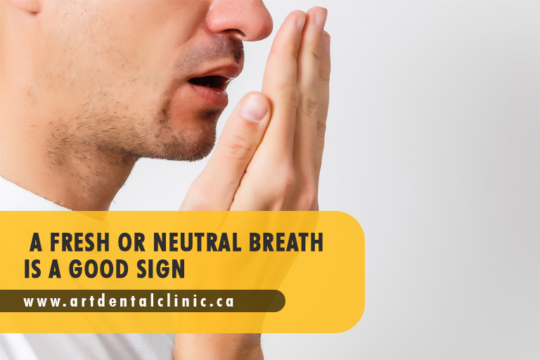 A fresh or neutral breath is a good sign