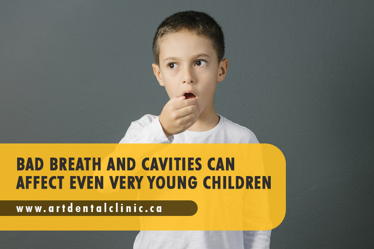 Bad breath and cavities can affect even very young children