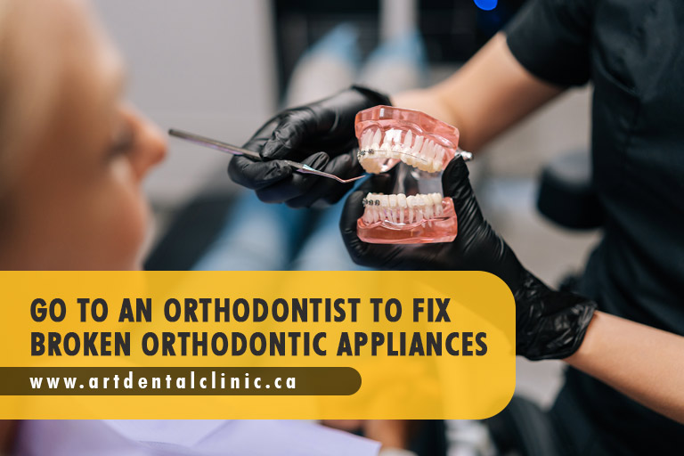 Go to an orthodontist to fix broken orthodontic appliances