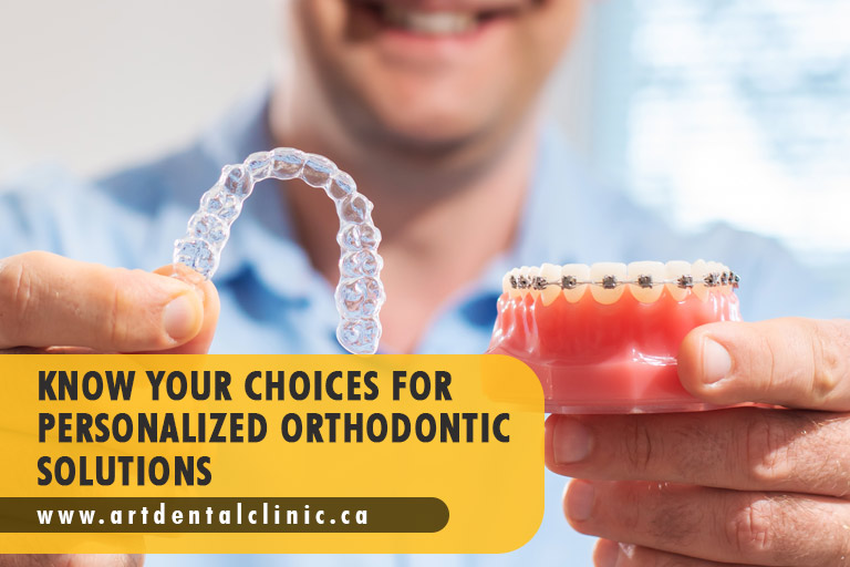 Know your choices for personalized orthodontic solutions